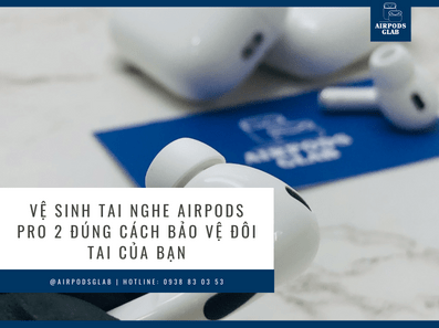 ve-sinh-tai-nghe-airpods-pro-2