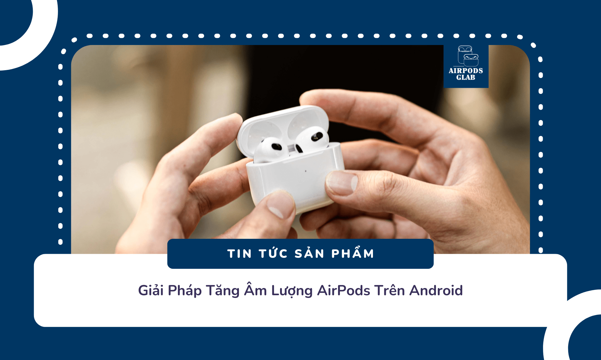 am-luong-airpods-thap-tren-android 