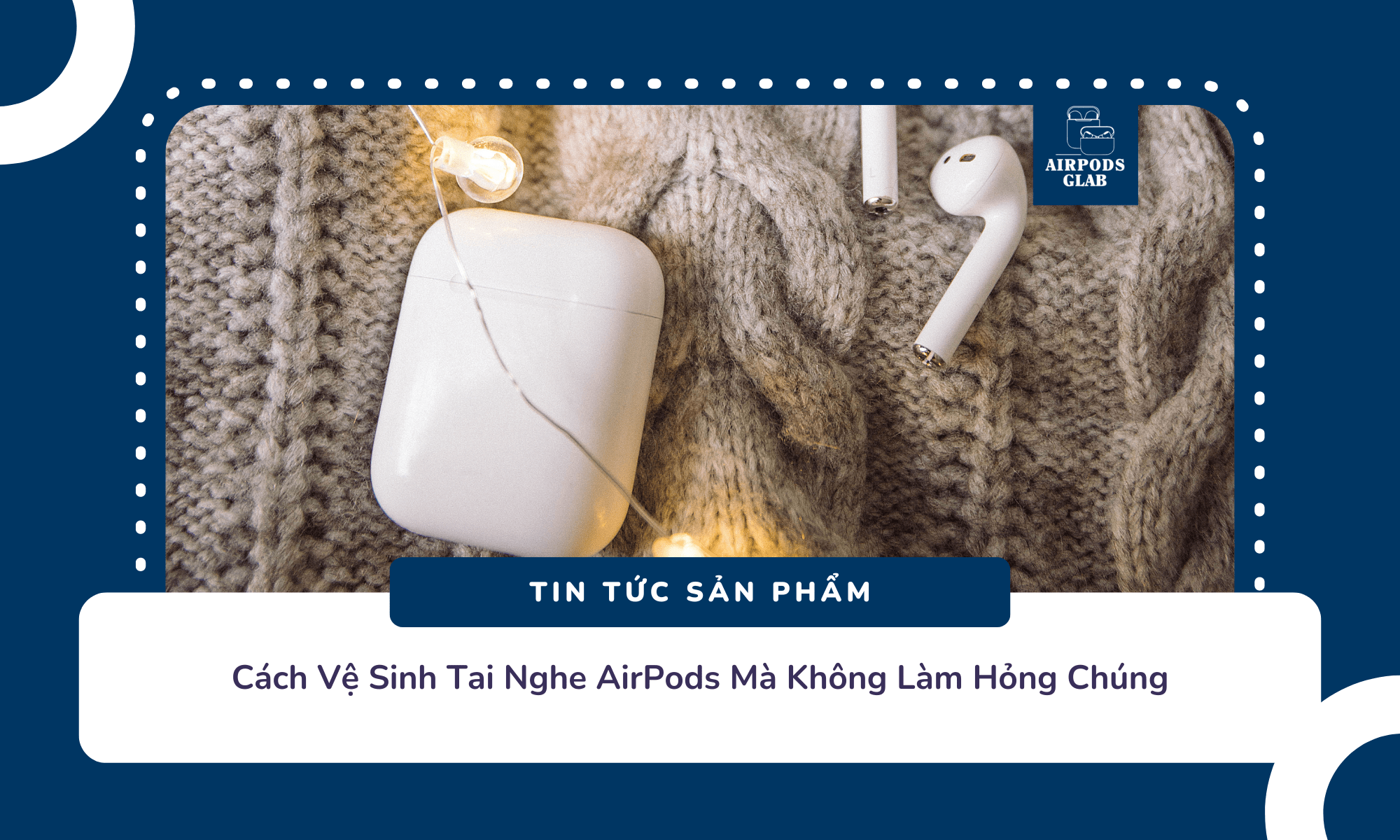 cach-ve-sinh-tai-nghe-airpods