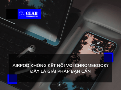airpods-khong-ket-noi-voi-Chromebook