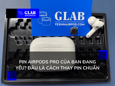 cach-thay-pin-airpods-pro