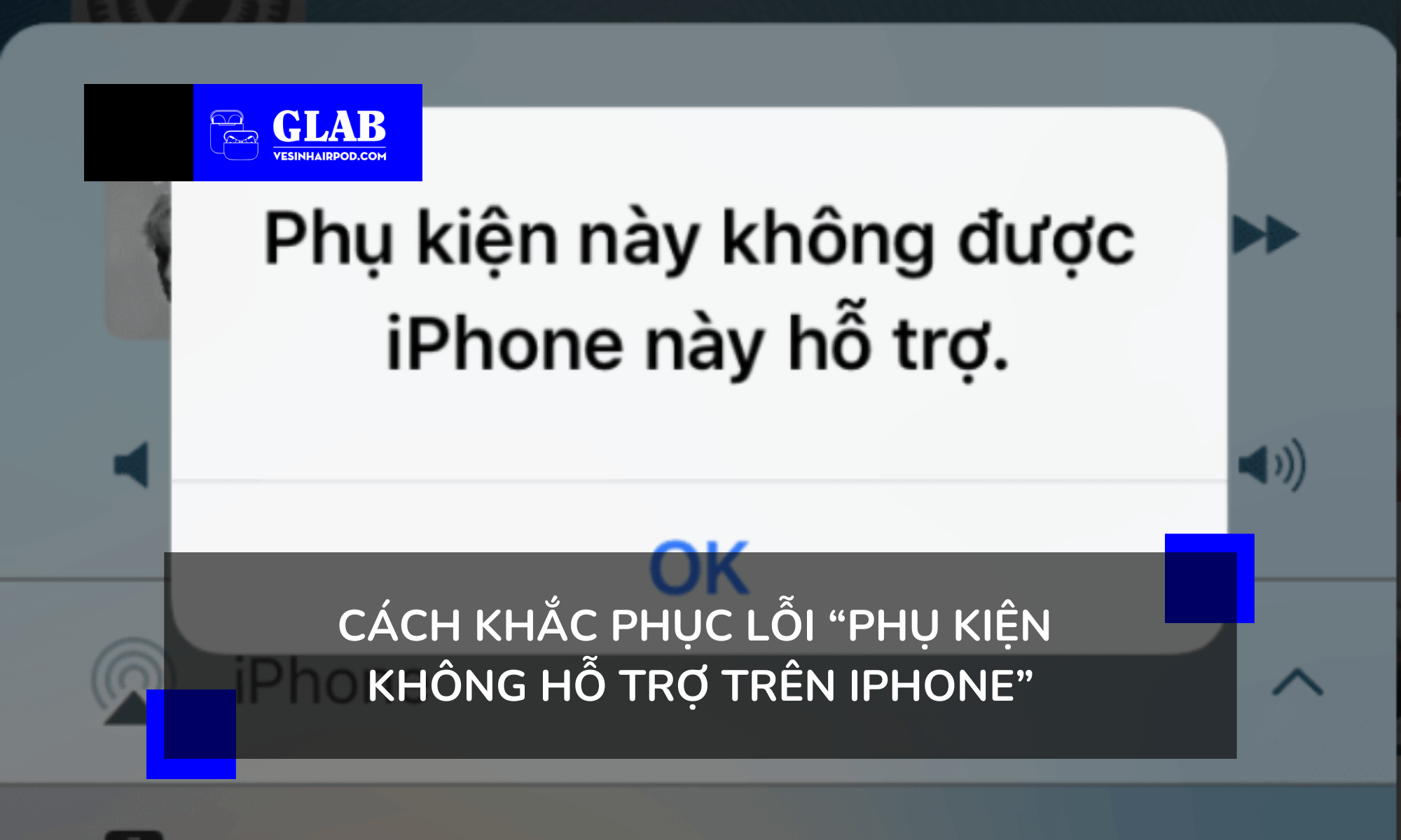 loi-phu-kien-khong-ho-tro-iphone 