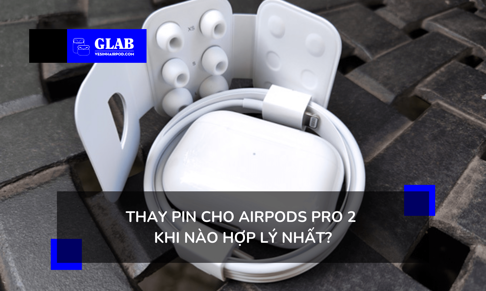 thay-pin-cho-airpods-pro-2