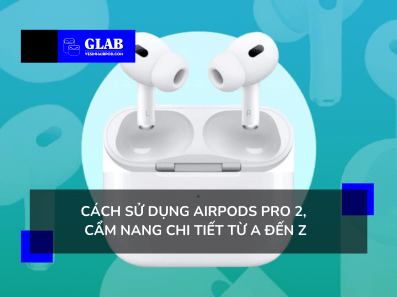 cach-su-dung-airpods-pro-2