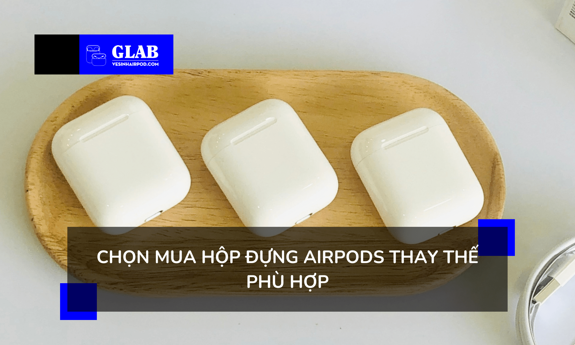 mua-hop-dung-airpods-thay-the