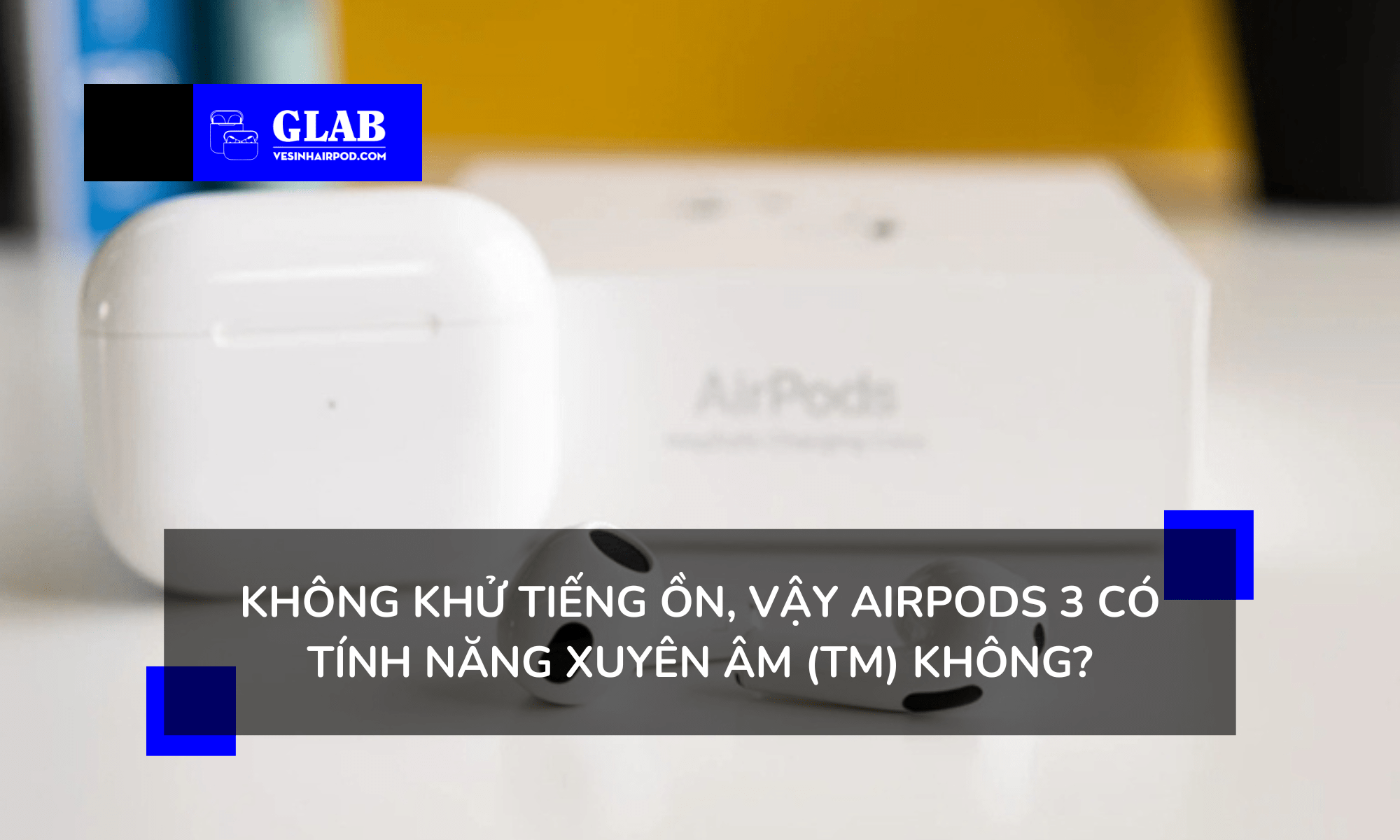 airpods-3-khong-khu-tieng-on 