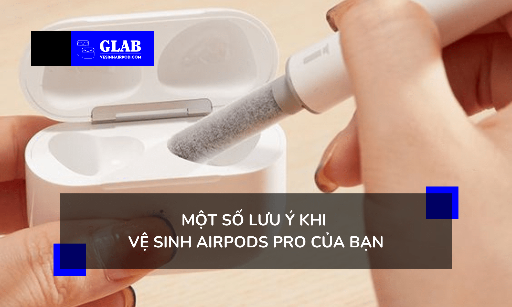 ve-sinh-airpods-pro-chinh-hang
