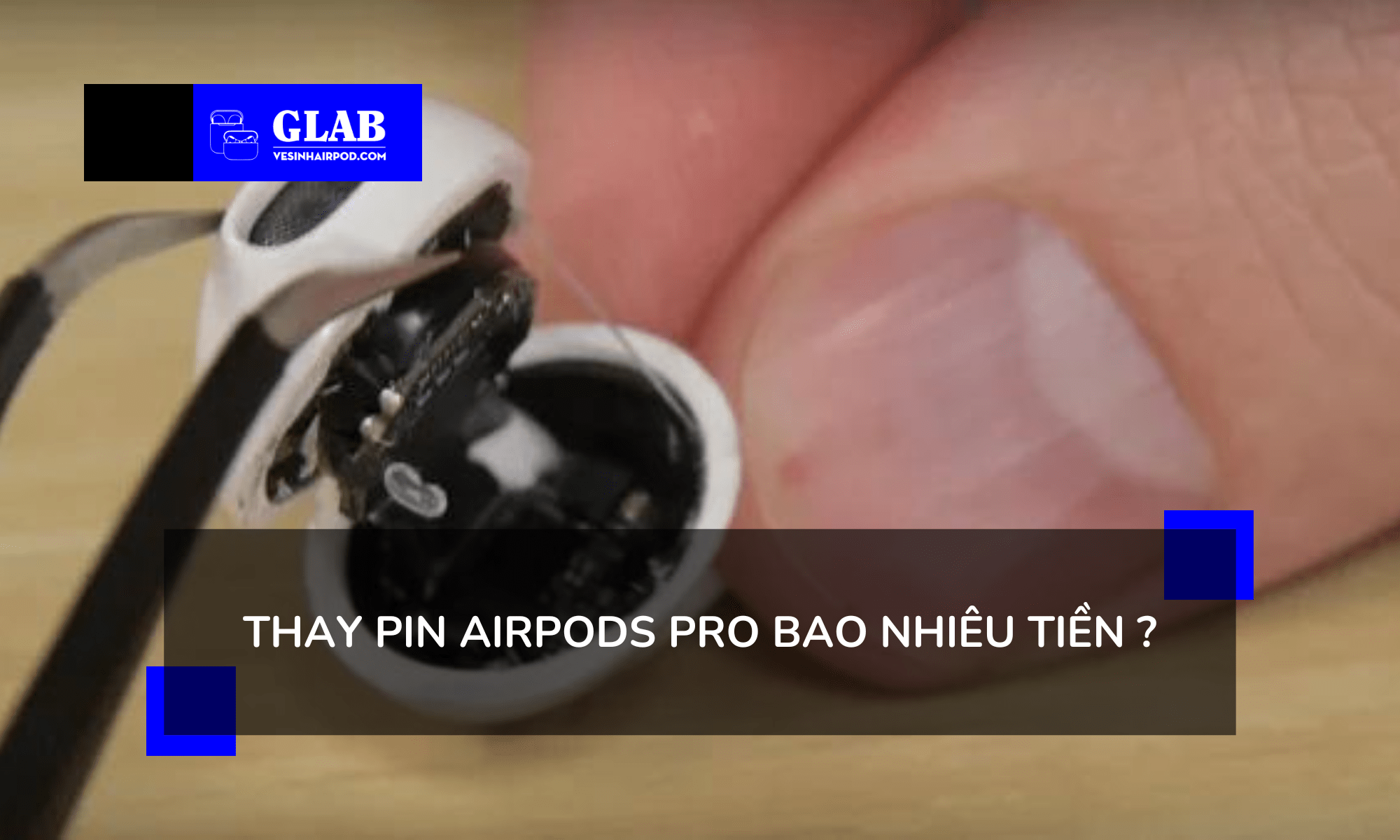 thay-pin-airpods-pro-bao-nhieu-tien 