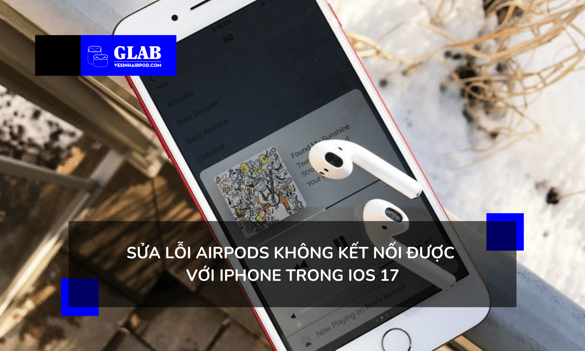 airpods-khong-ket-noi-duoc-voi-iphone-iOS-17