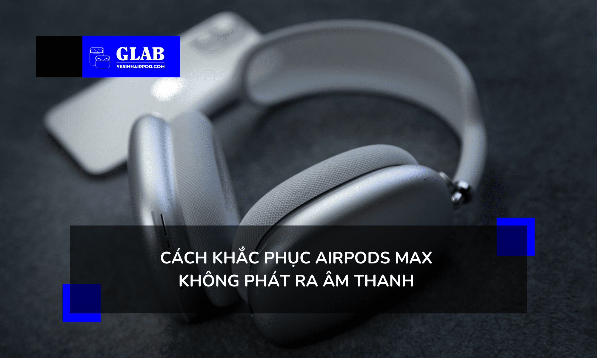 airpods-max-khong-phat-ra-am-thanh