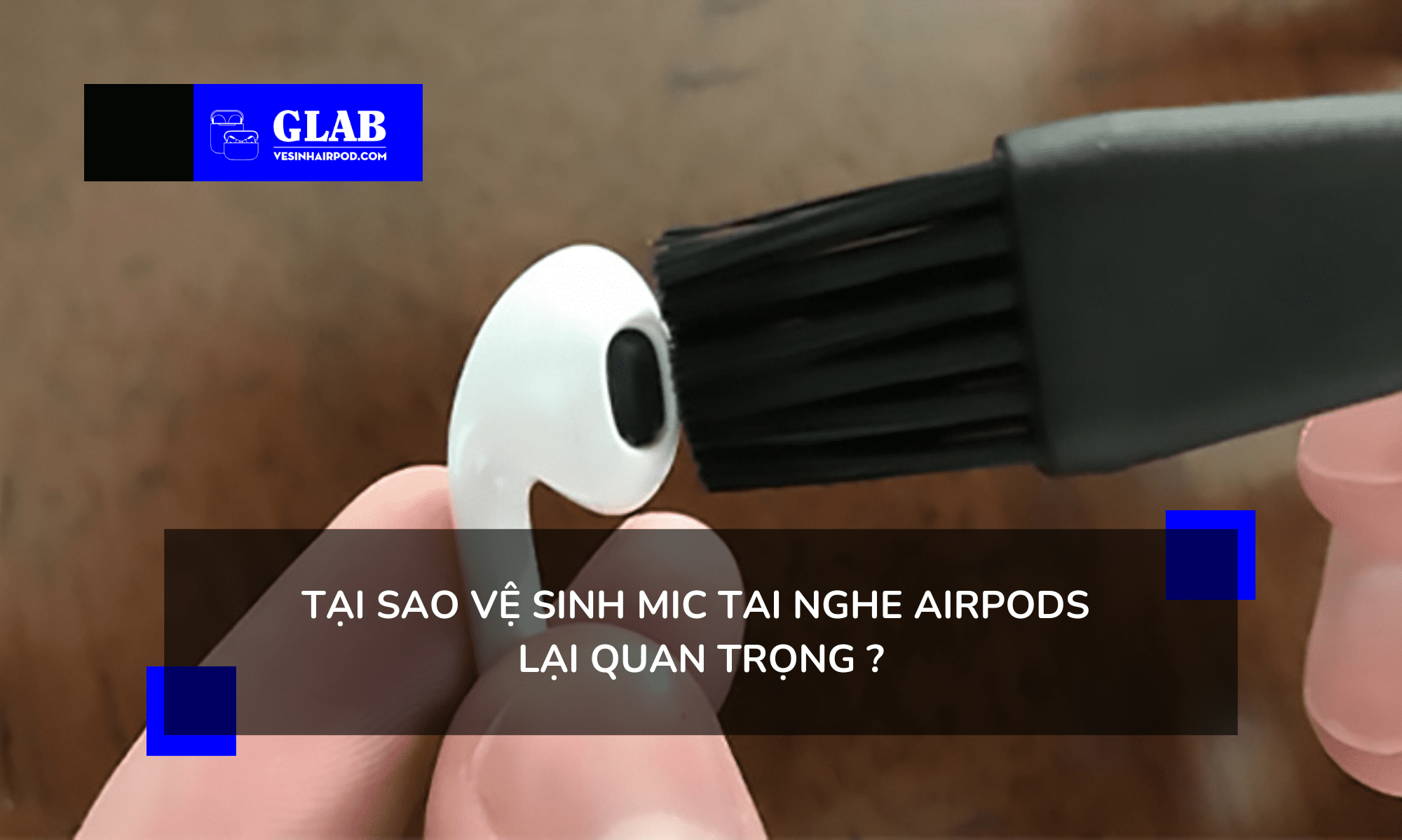 cach-ve-sinh-micro-airpods