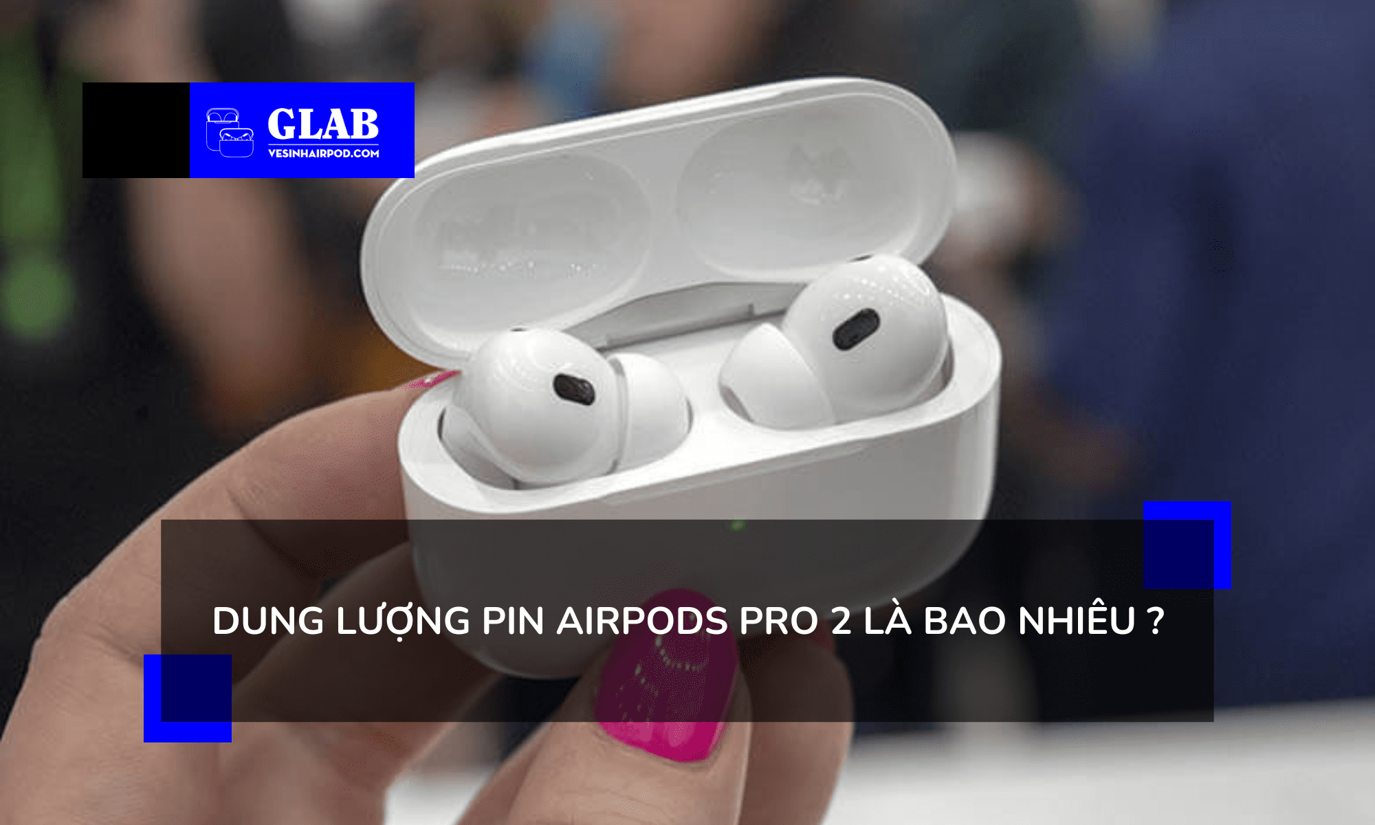 dung-luong-pin-airpods-pro-2