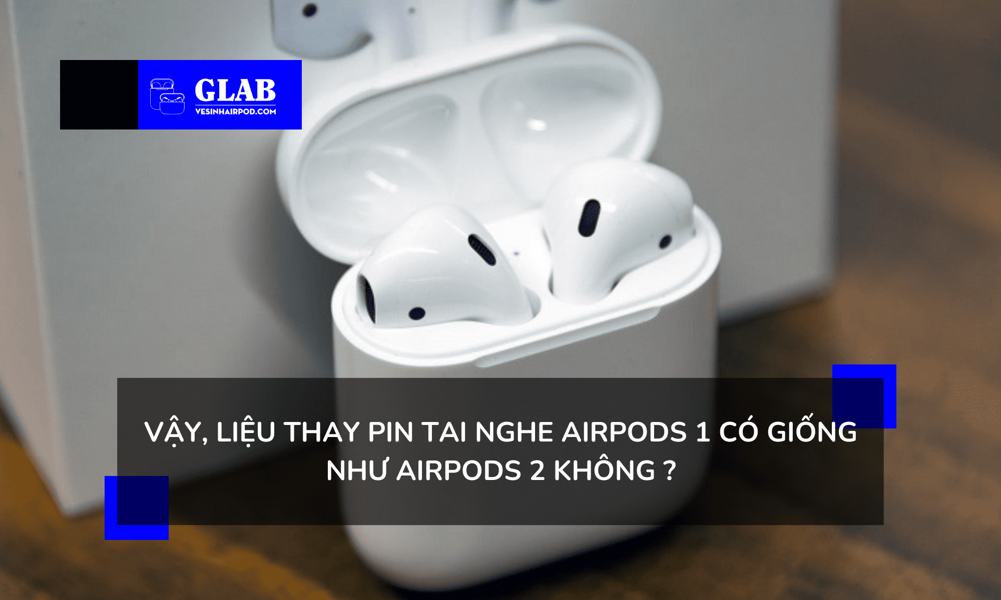 thay-pin-tai-nghe-airpods-1