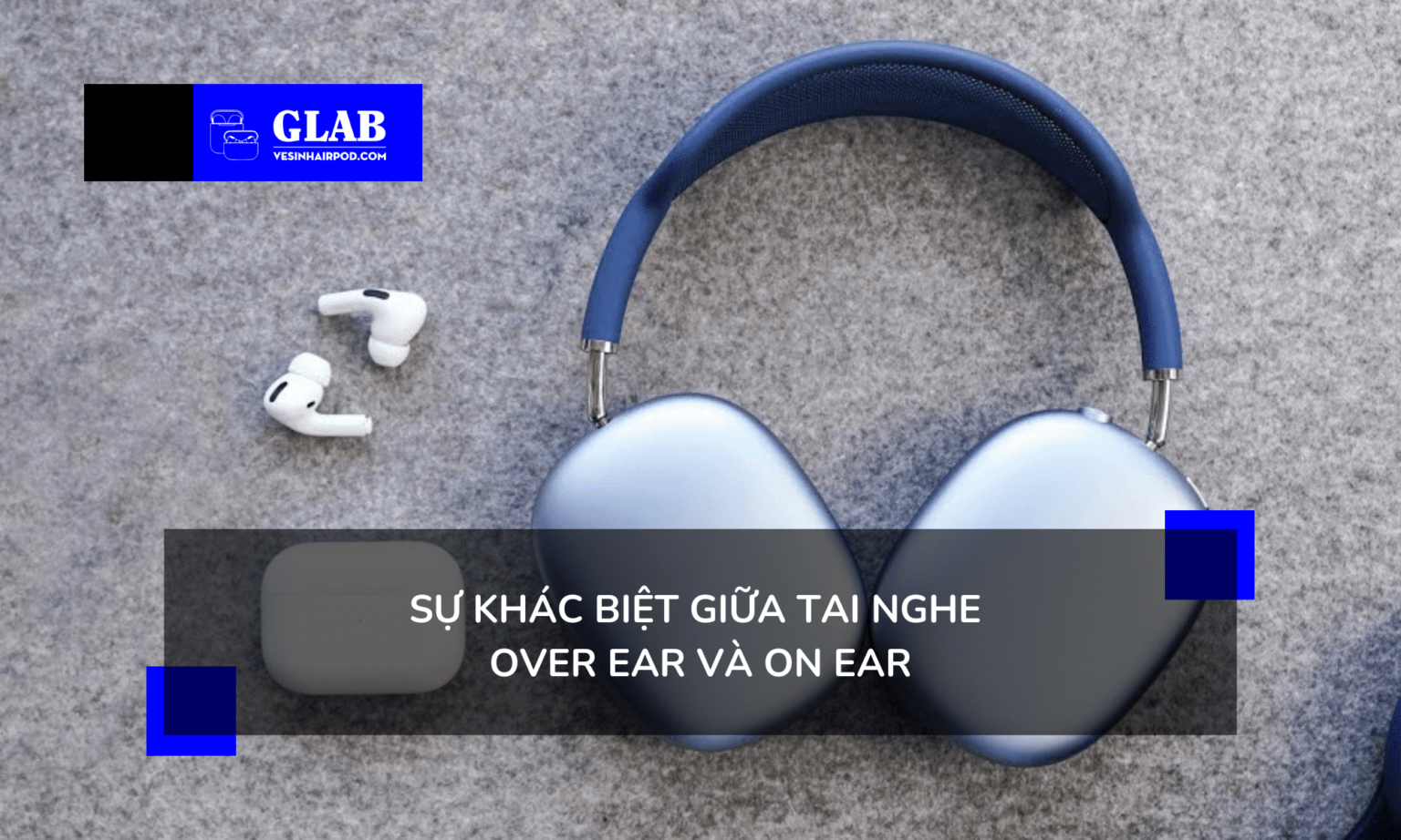 Sự Khác Biệt Giữa Tai Nghe Over Ear Và On Ear Là Gì