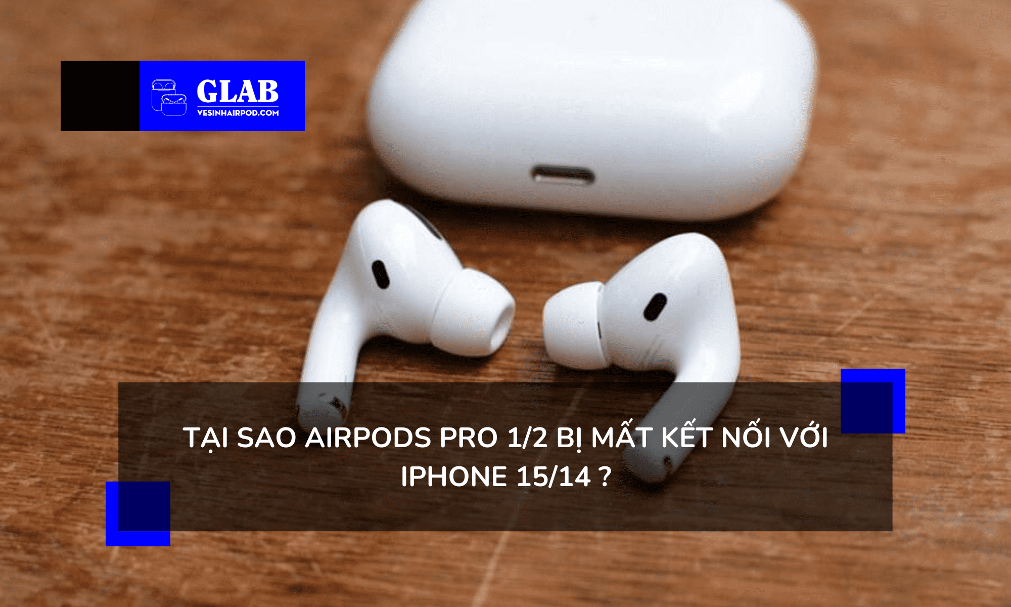 airpods-pro-khong-ket-noi-duoc-voi-iphone