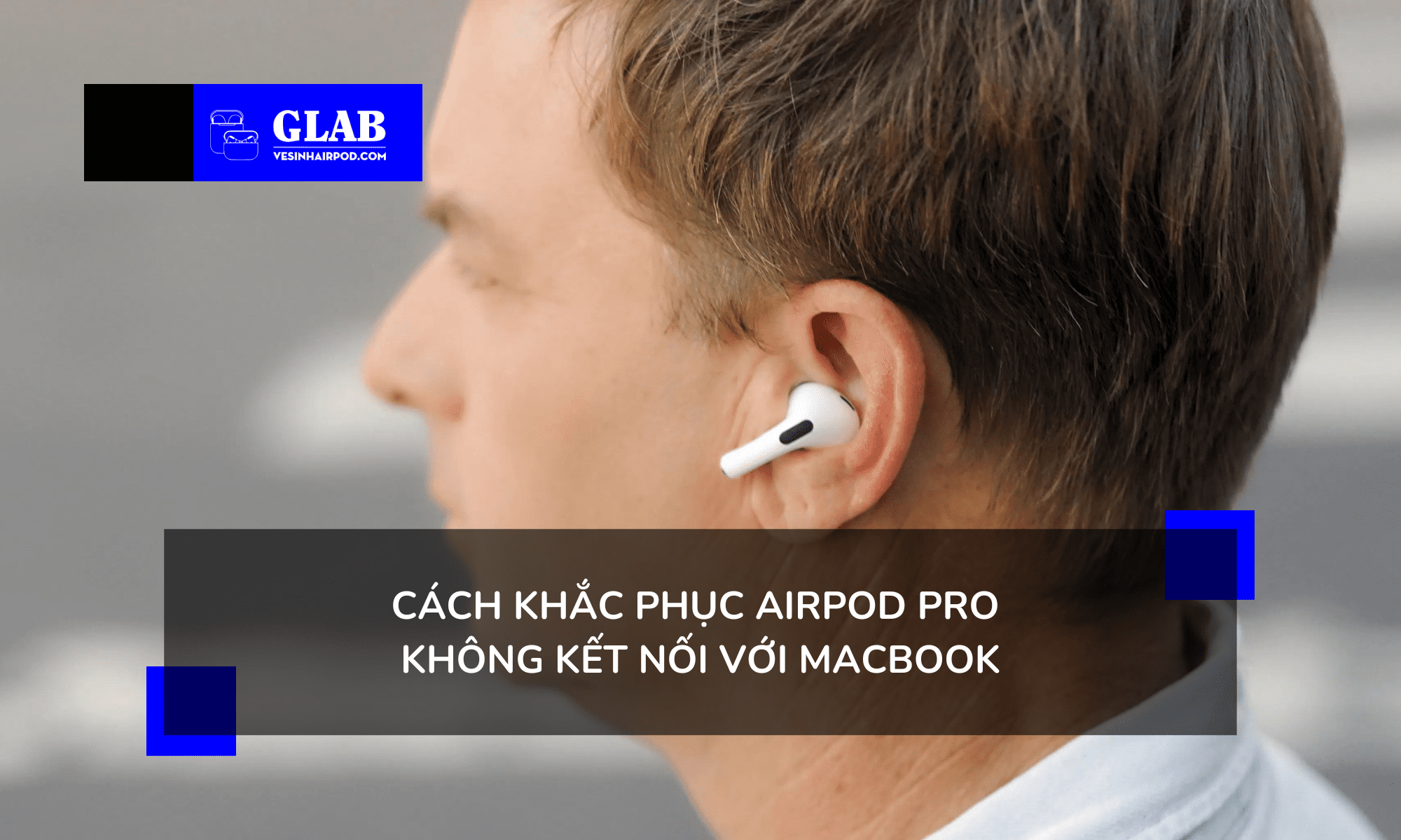 airpods-pro-khong-ket-noi-voi-macbook