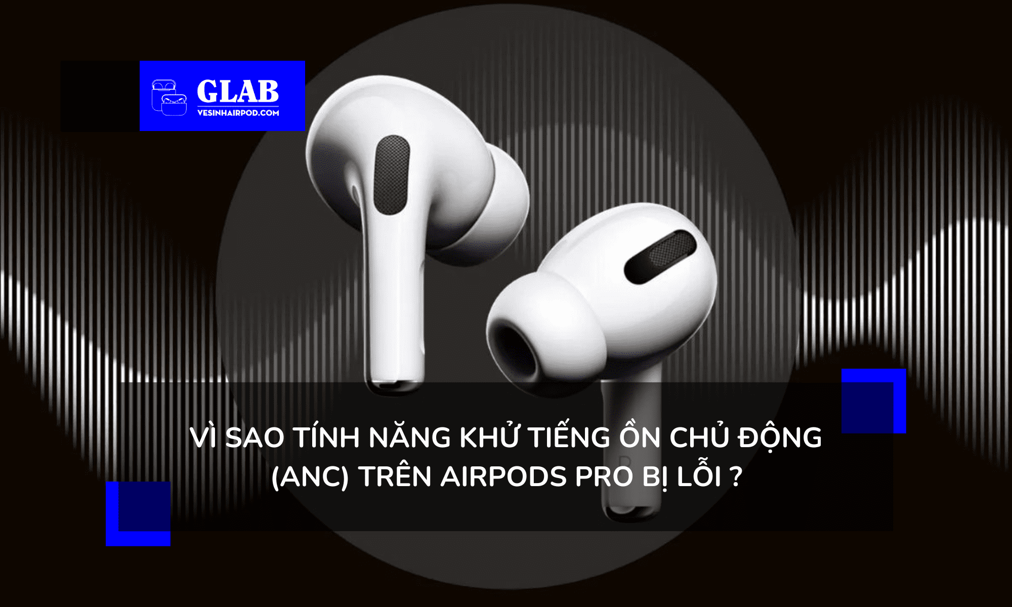 airpods-pro-khong-khu-tieng-on