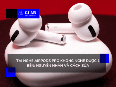 airpods-pro-khong-nghe-duoc-1-ben