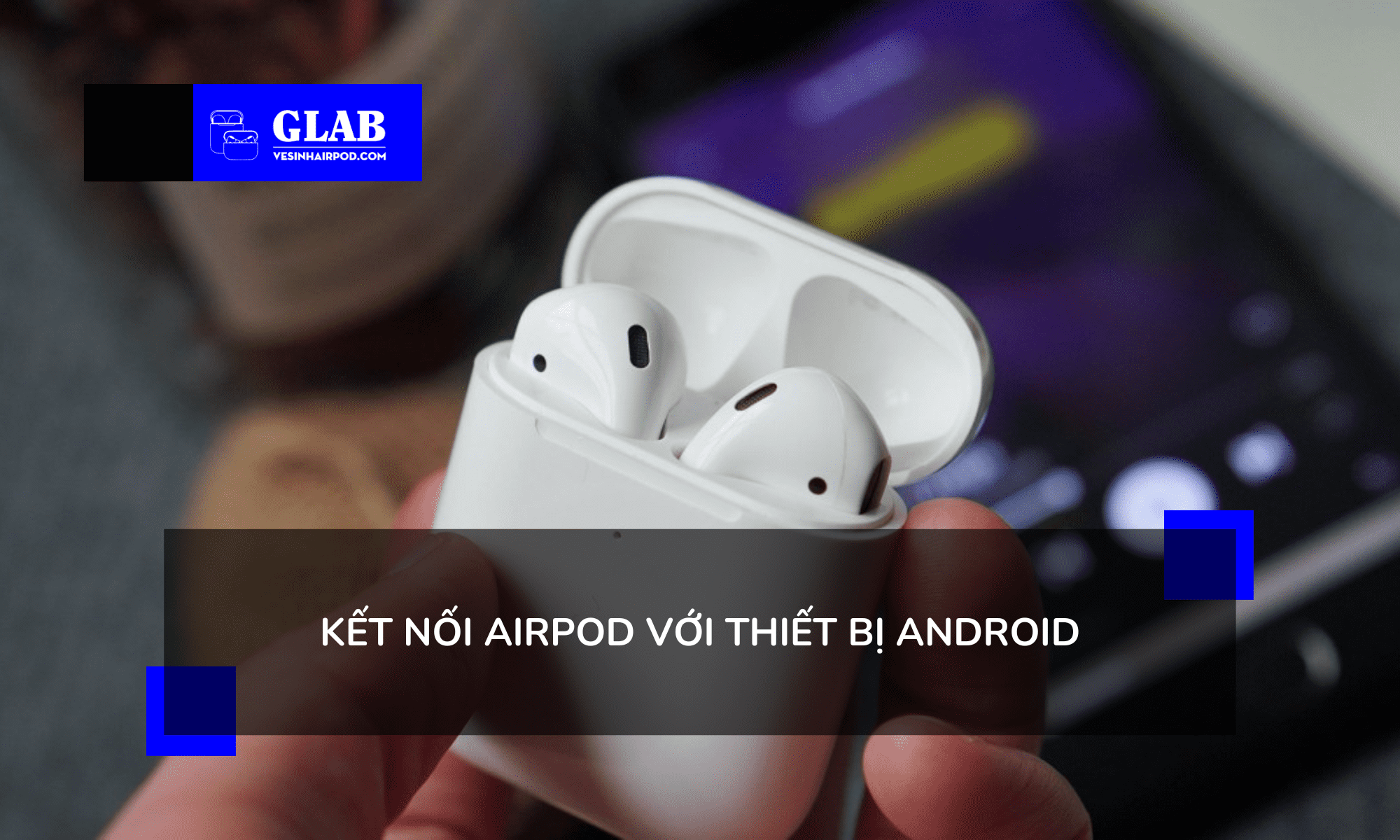 cach-tim-airpods-tren-android