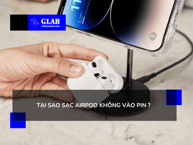 tai-sao-sac-airpod-khong-vao-pin