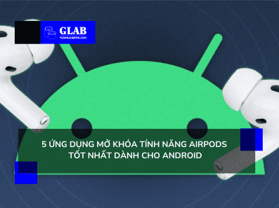 mo-khoa-tinh-nang-airpods-cho-android