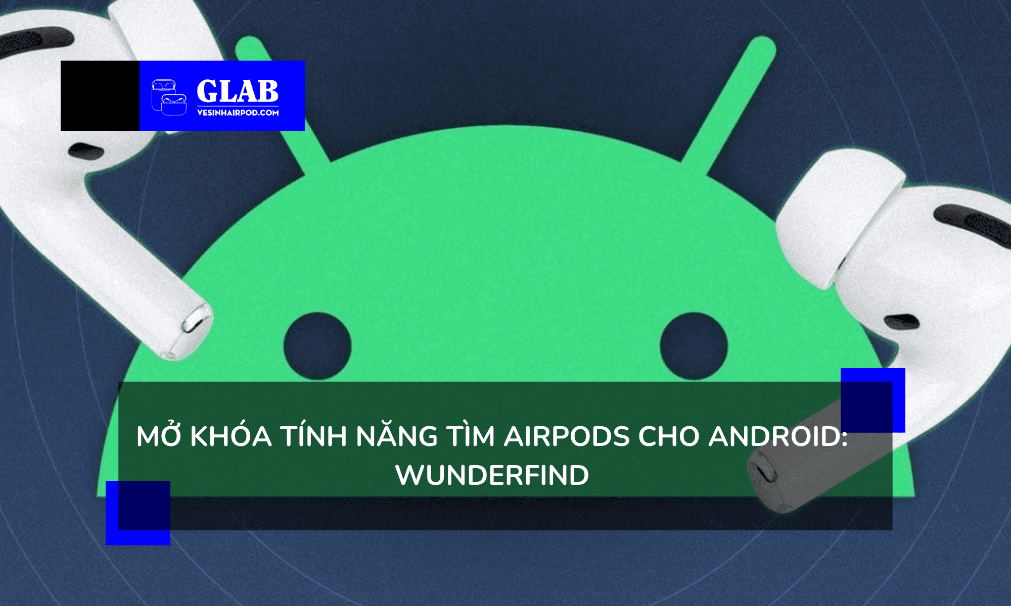 mo-khoa-tinh-nang-airpods-cho-android