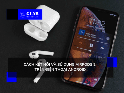 airpods-2-ket-noi-android