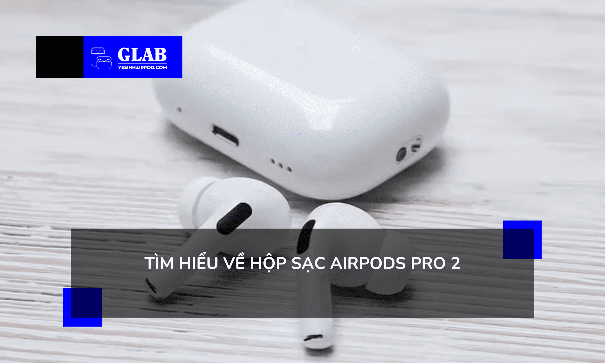 am-thanh-hop-sac-airpods-pro-2