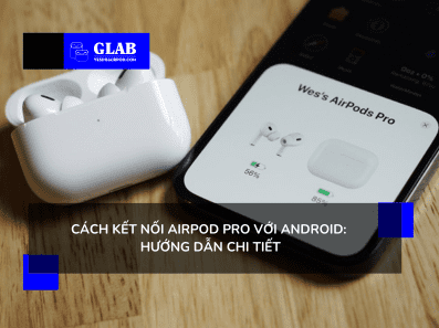cach-ket-noi-airpod-pro-voi-android