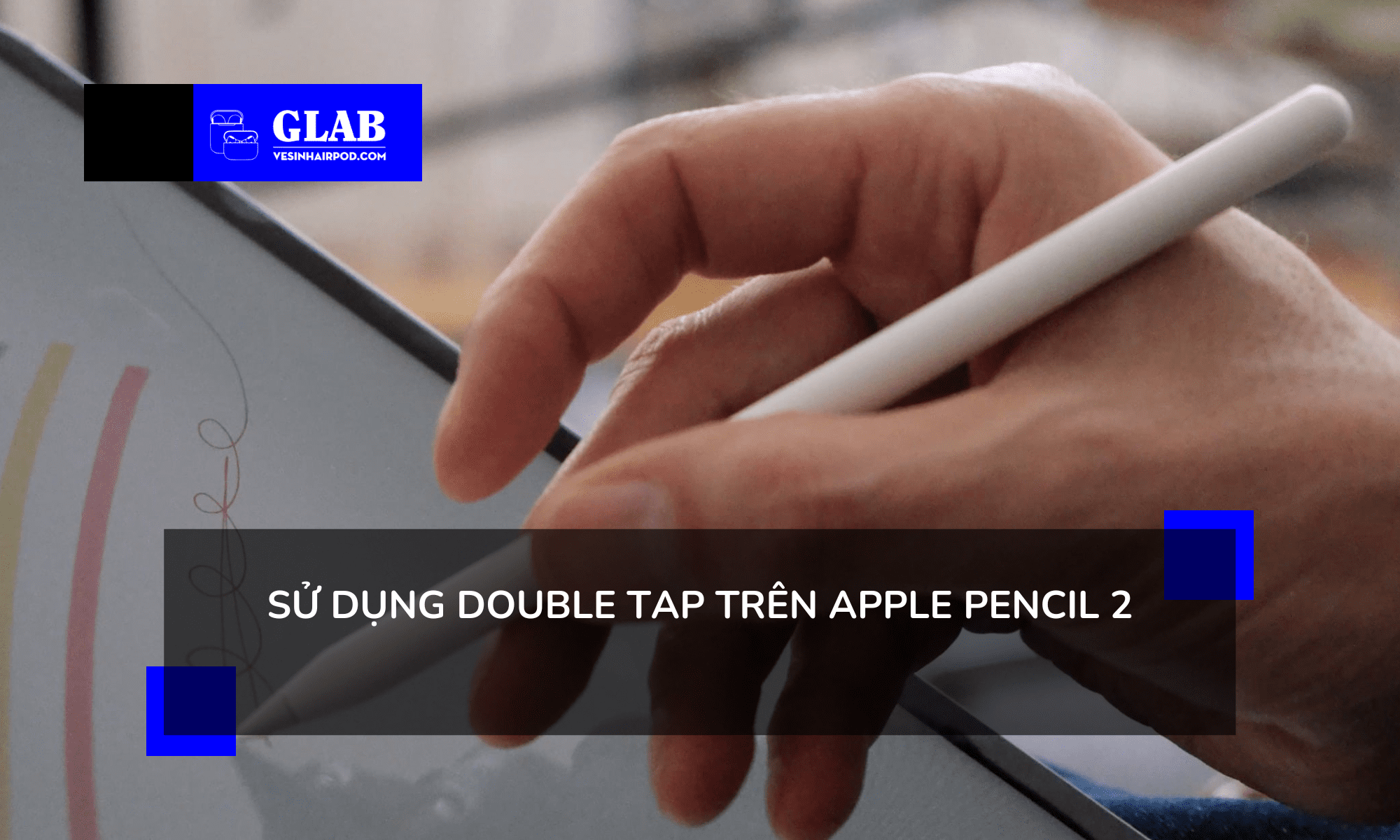 su-dung-double-tap-apple-pencil-2