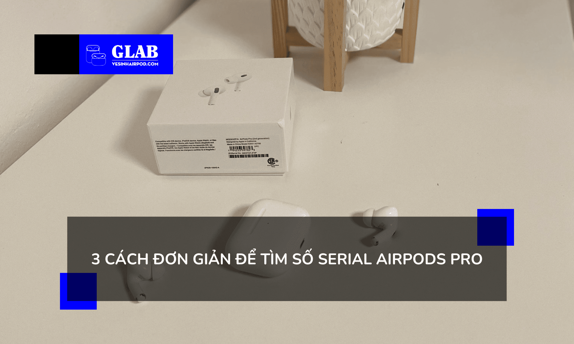 3-cach-tim-so-serial-airpods-pro