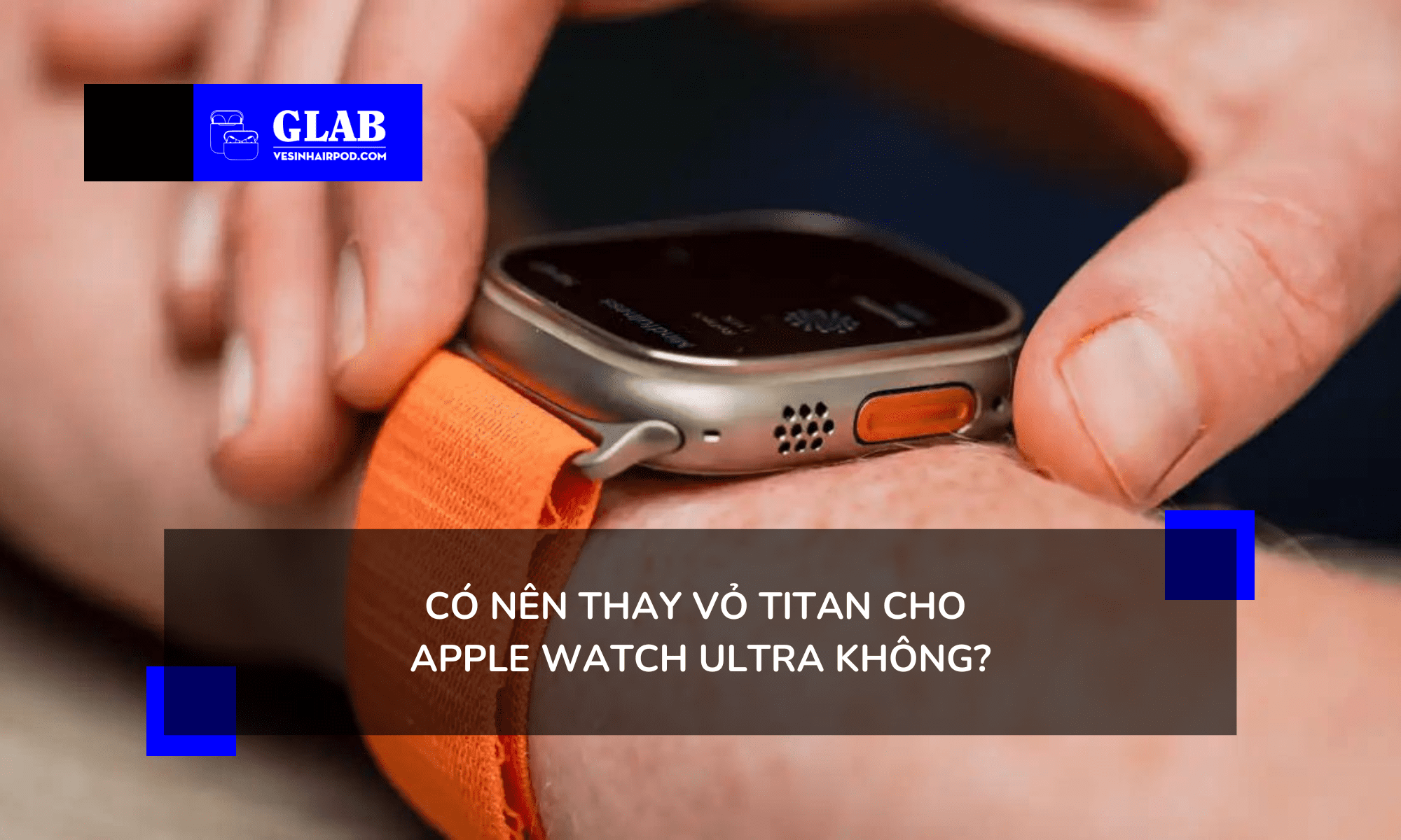 thay-vo-titan-apple-watch-ultra