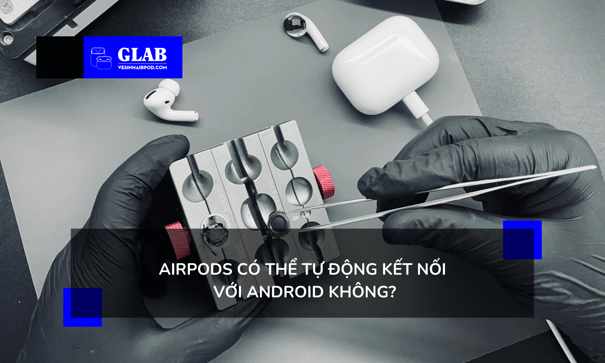 airpods-khong-tu-dong-ket-noi