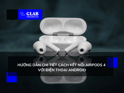 cach-ket-noi-airpods-4-voi-android (1)