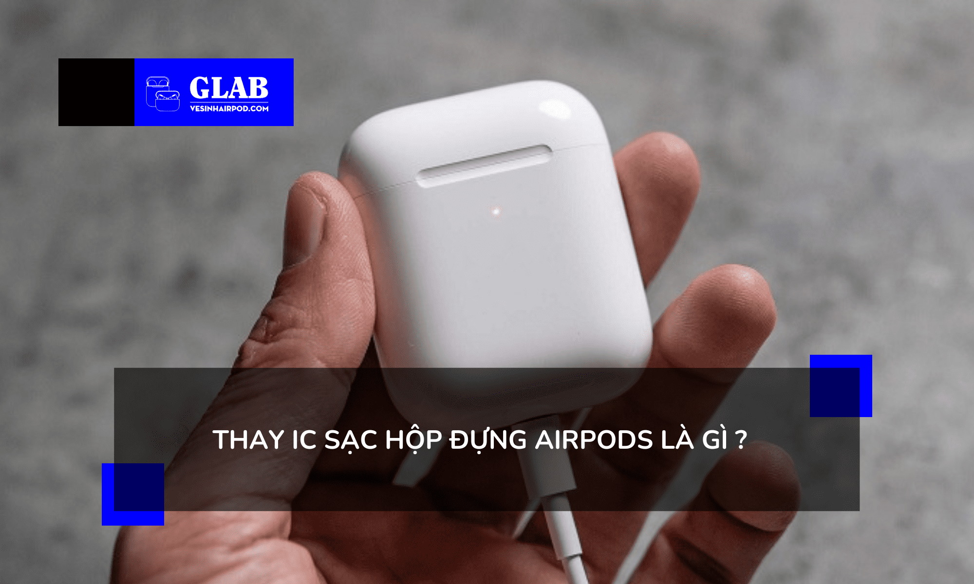 thay-ic-hop-dung-airpods (1)