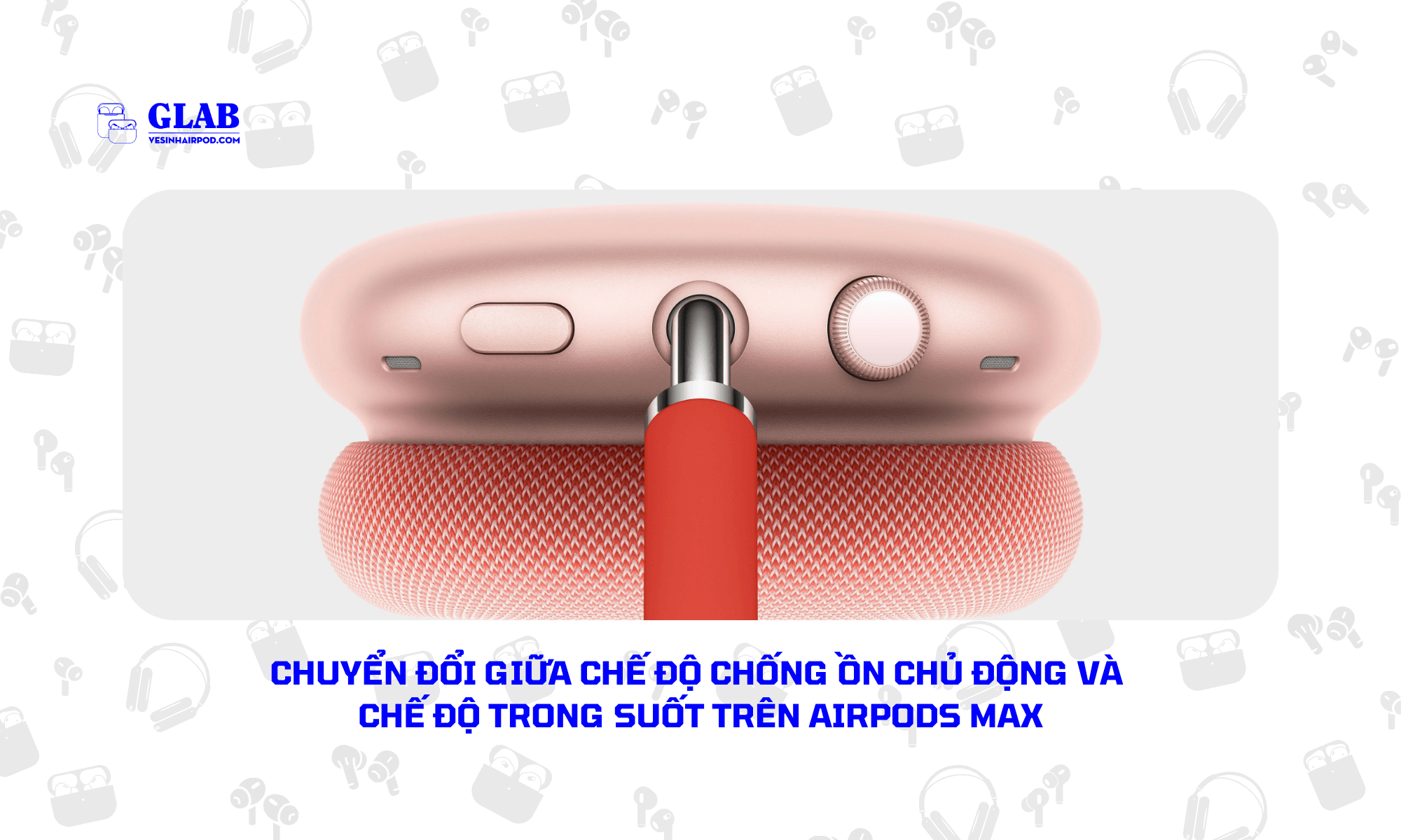 cach-dieu-khien-am-thanh-cho-airpods-max (1)