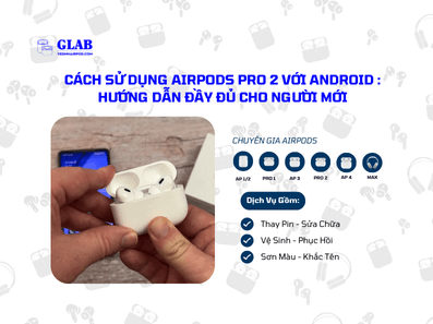 cach-su-dung-airpods-pro-2-voi-android (2)