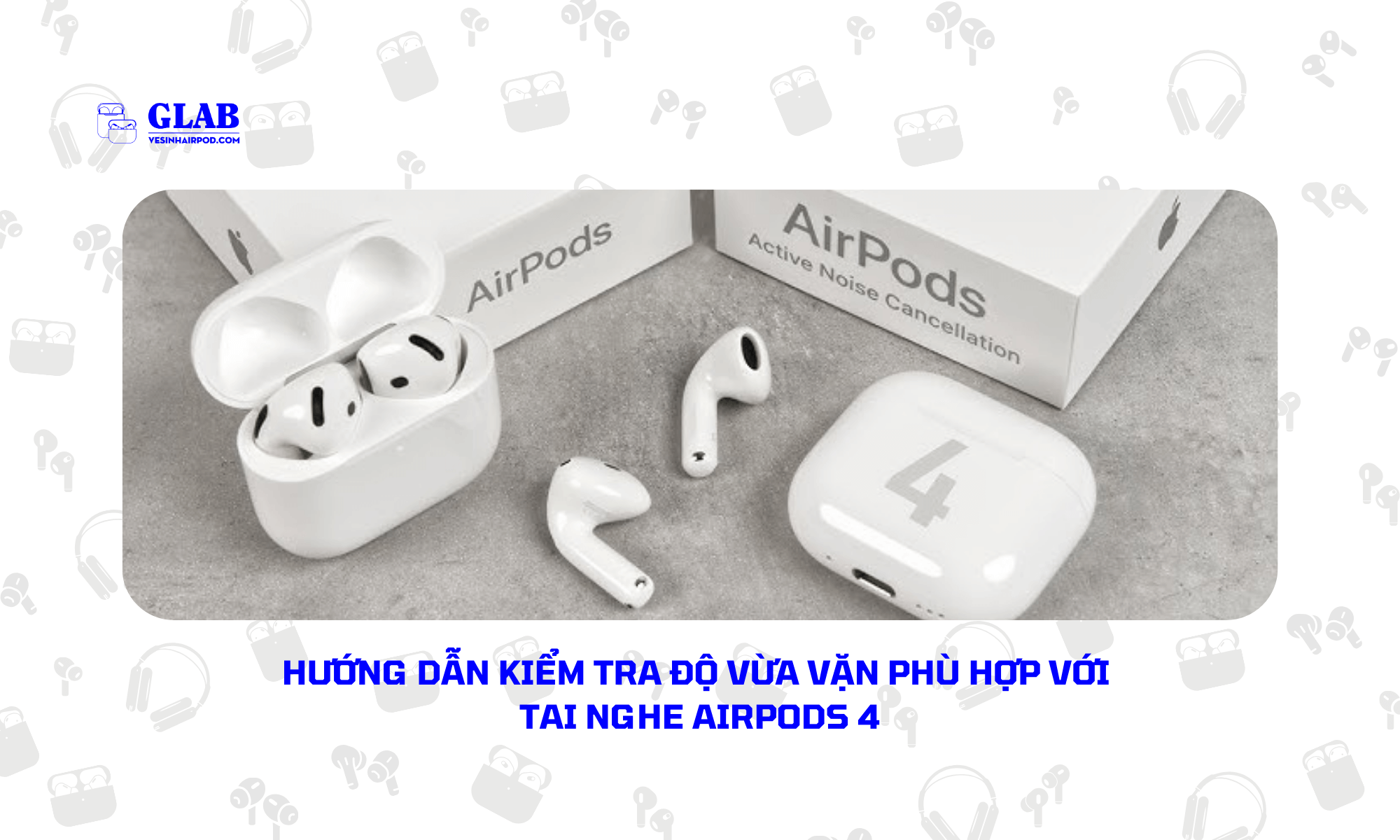 kiem-tra-do-vua-tai-nghe-airpods-4 (1)