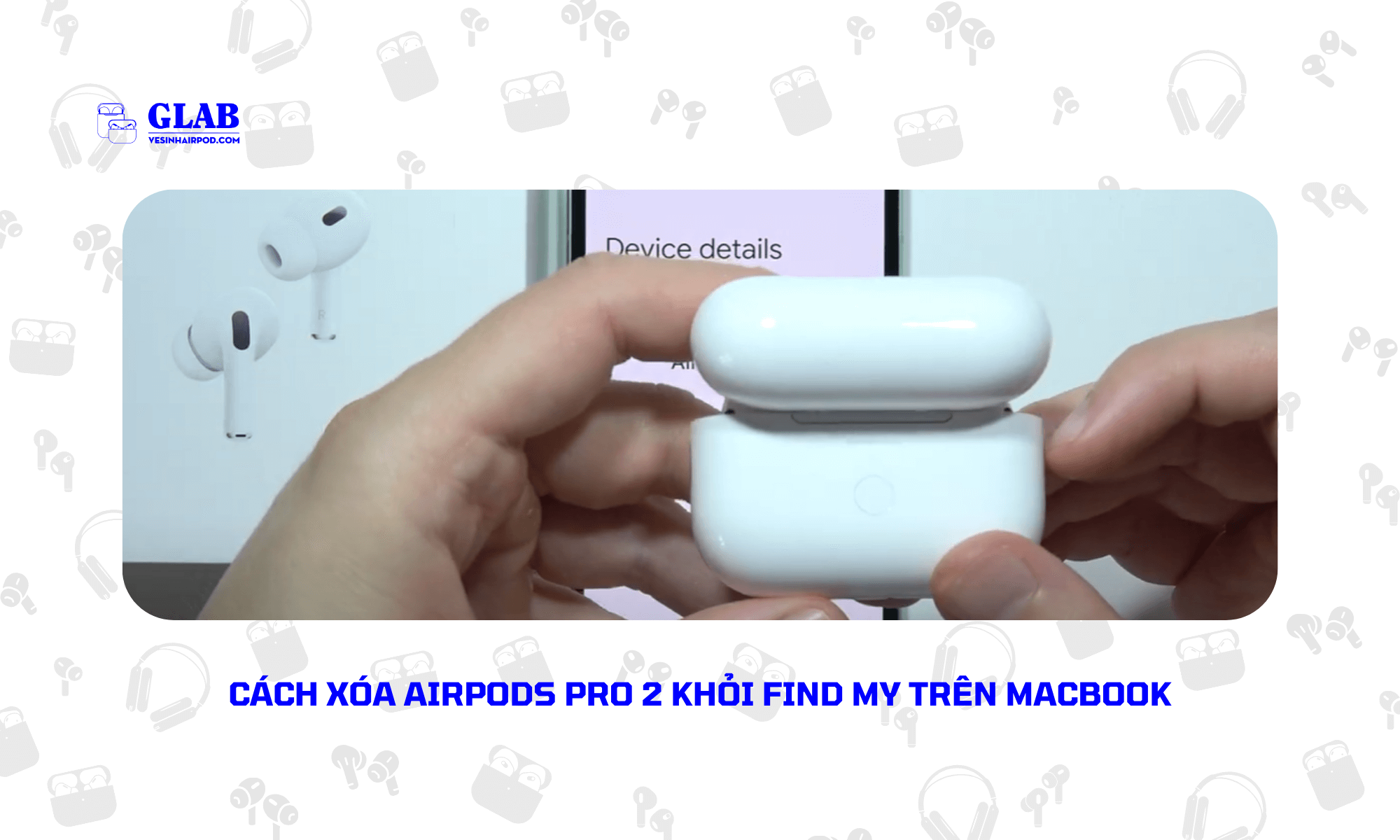 cach-khoi-phuc-cai-dat-goc-airpods-pro-2 (1)