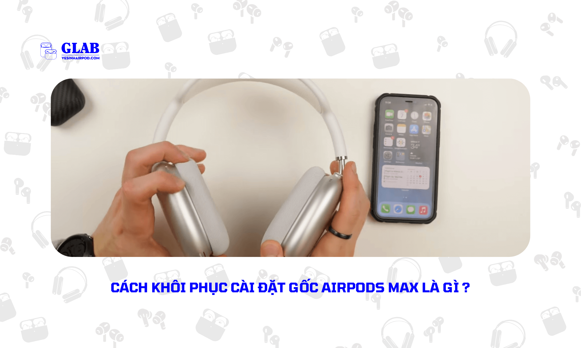 cach-khoi-phuc-cai-dat-goc-cho-airpods-max (1)