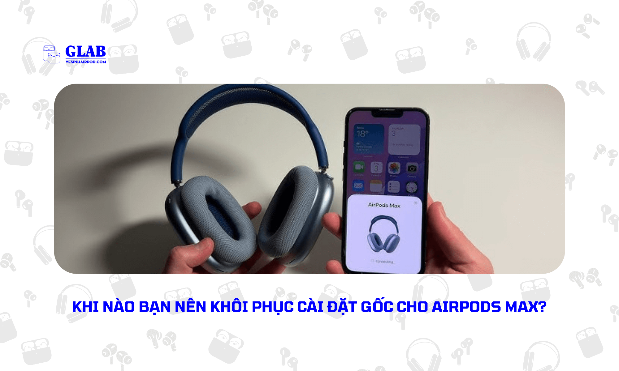 cach-khoi-phuc-cai-dat-goc-cho-airpods-max (1)