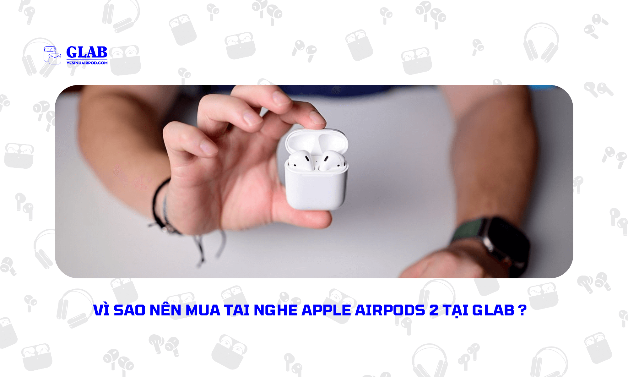 airpods-2-sac-bao-lau-thi-day (1)