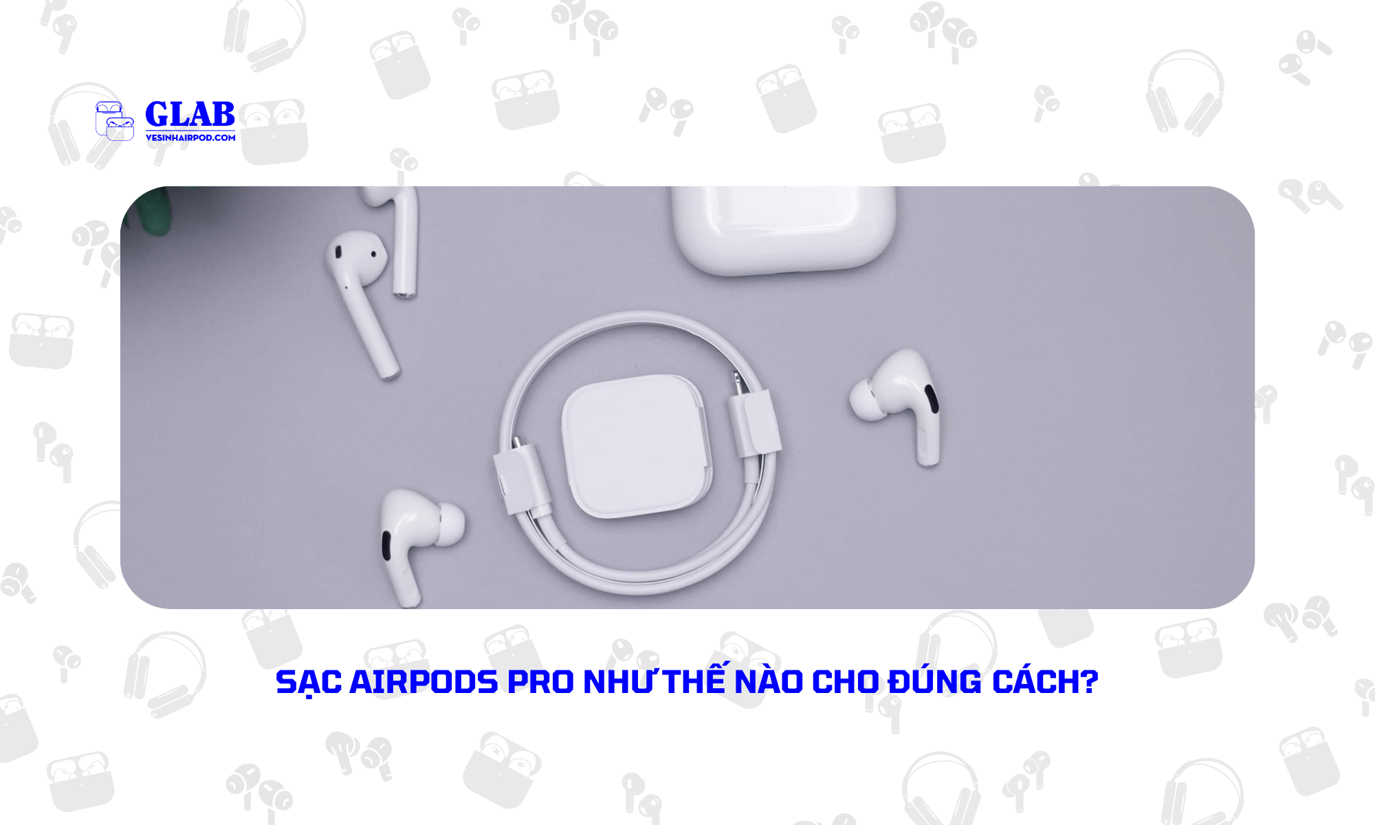 mat-bao-lau-sac-airpods-pro-tu-0-den-100% (1)