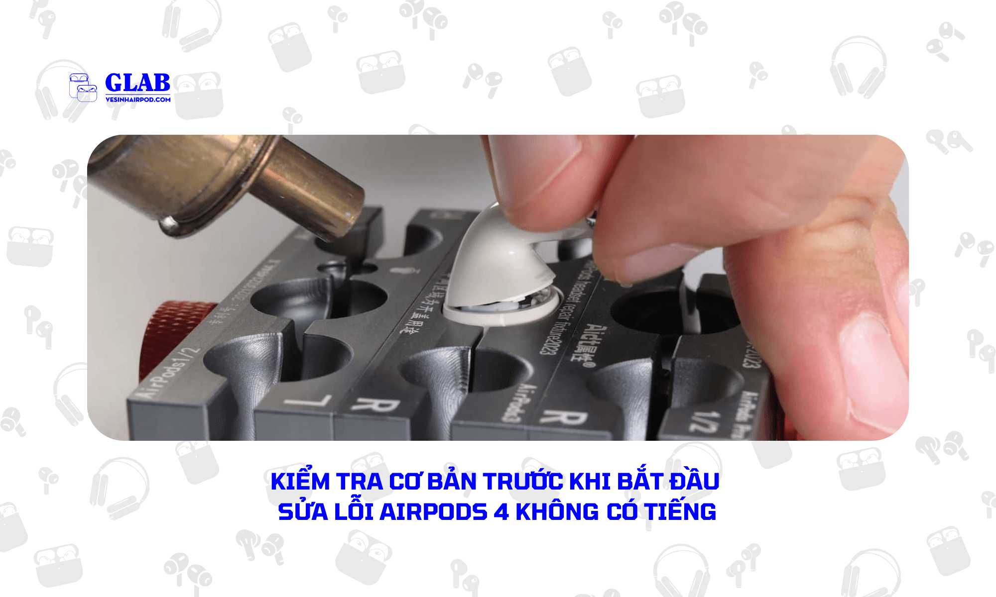 sua-loi-airpods-4-khong-co-tieng (3)