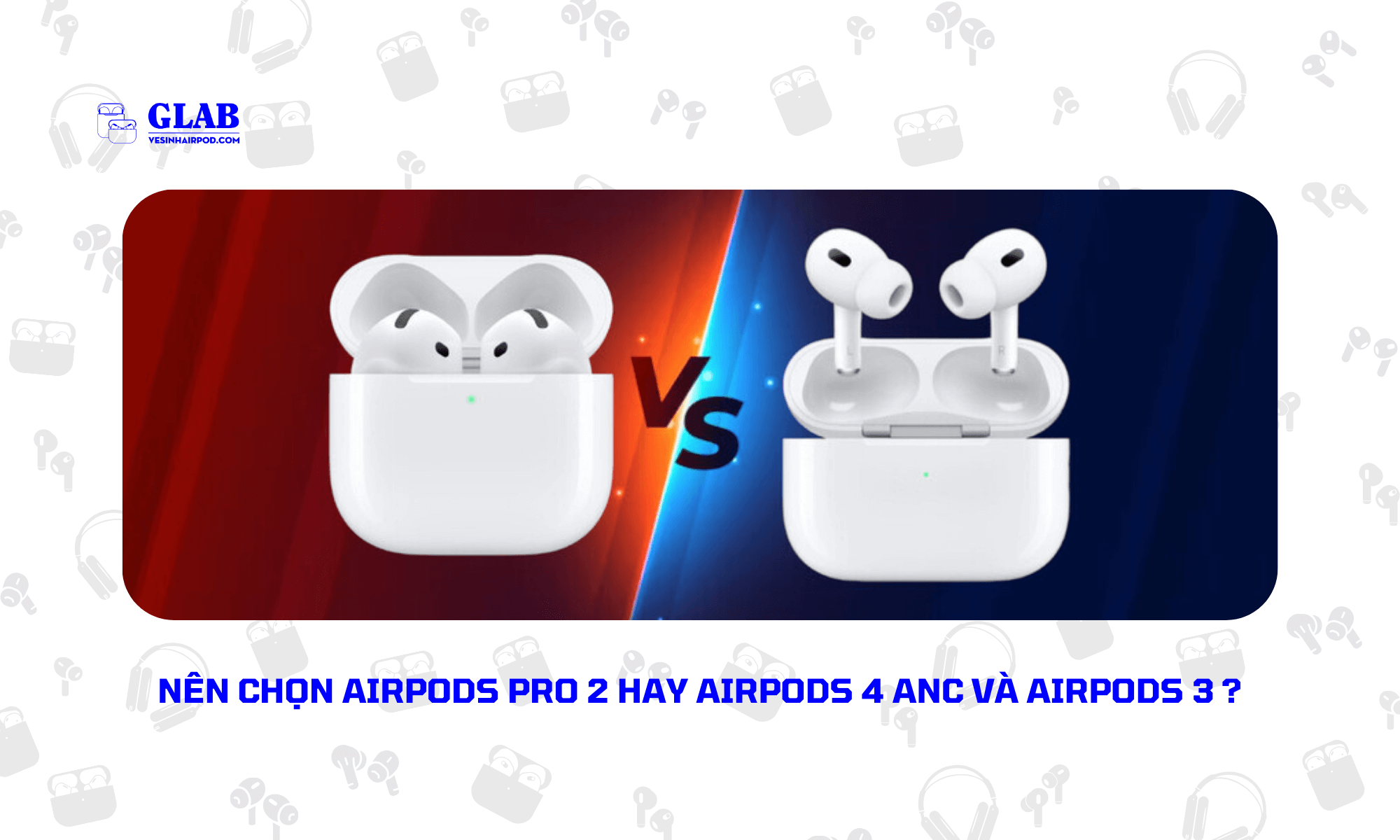 airpods-pro-2-so-voi-airpods-4 (4)