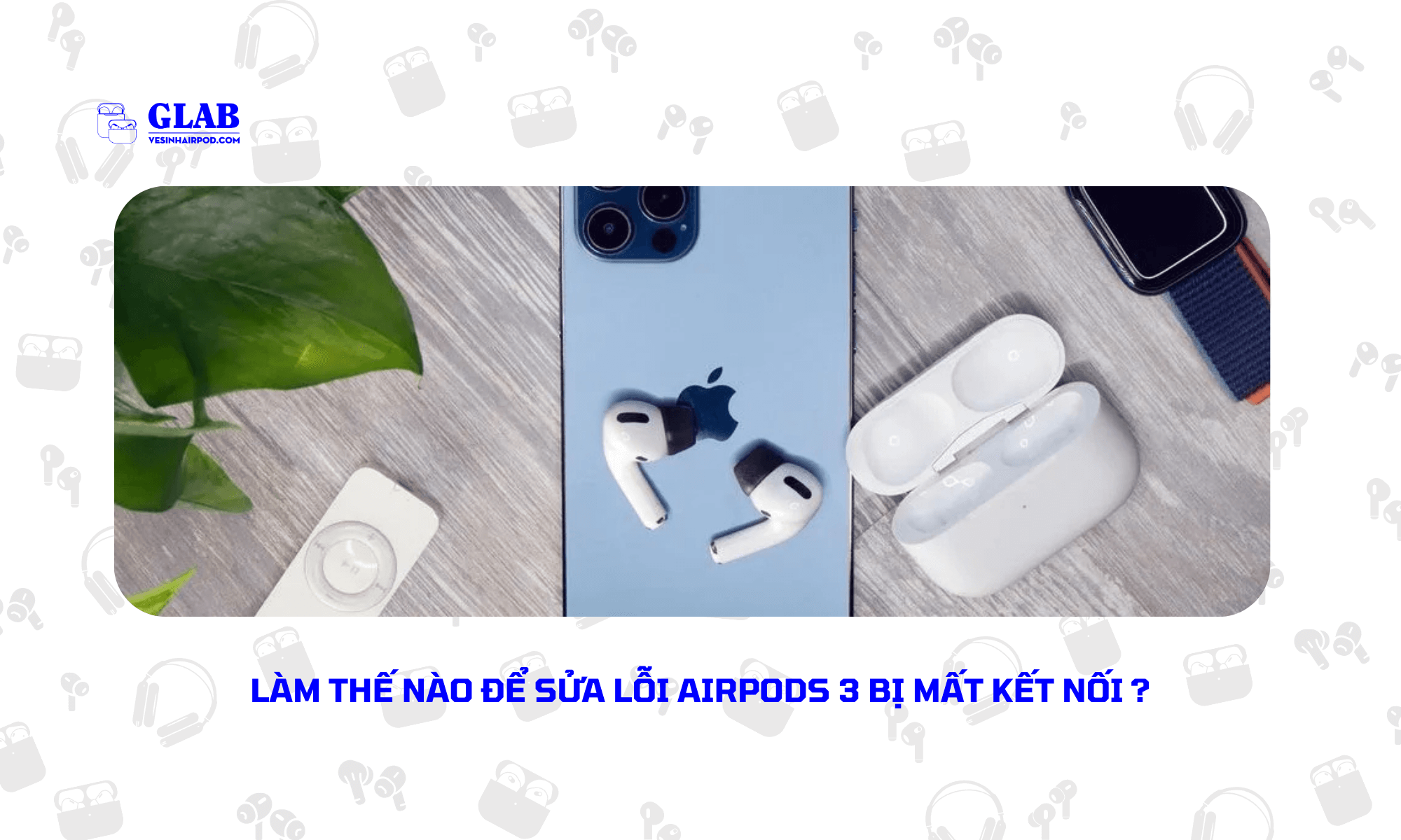 airpods-3-bi-mat-ket-noi (3)