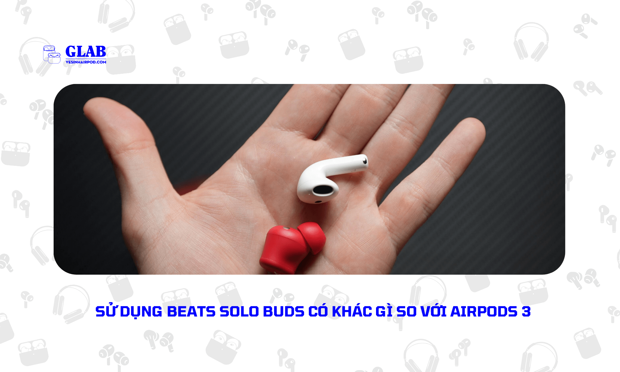 airpods-3-so-voi-Beats-Solo-Buds (4)
