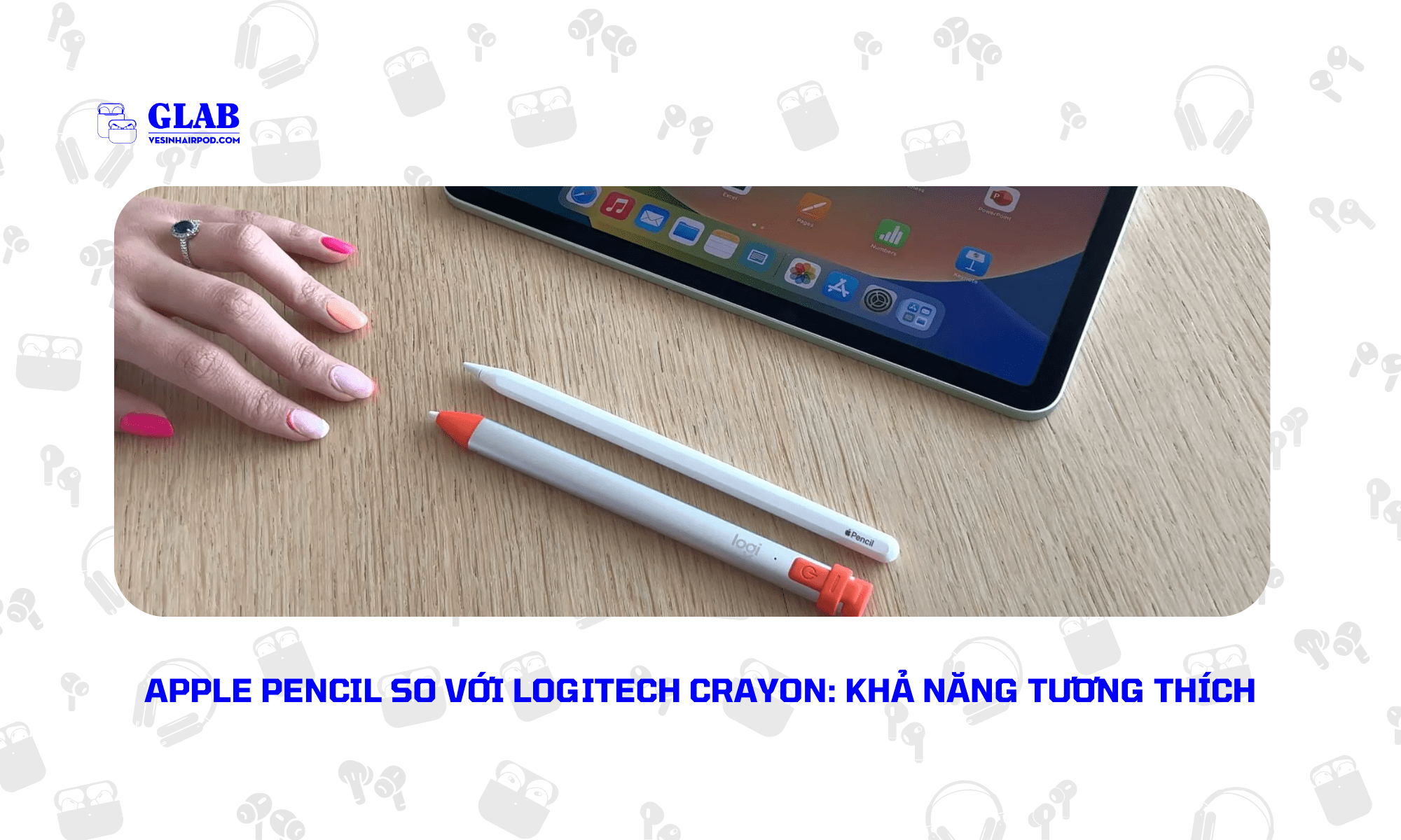 apple-pencil-so-voi-logitech-crayon (1)-min