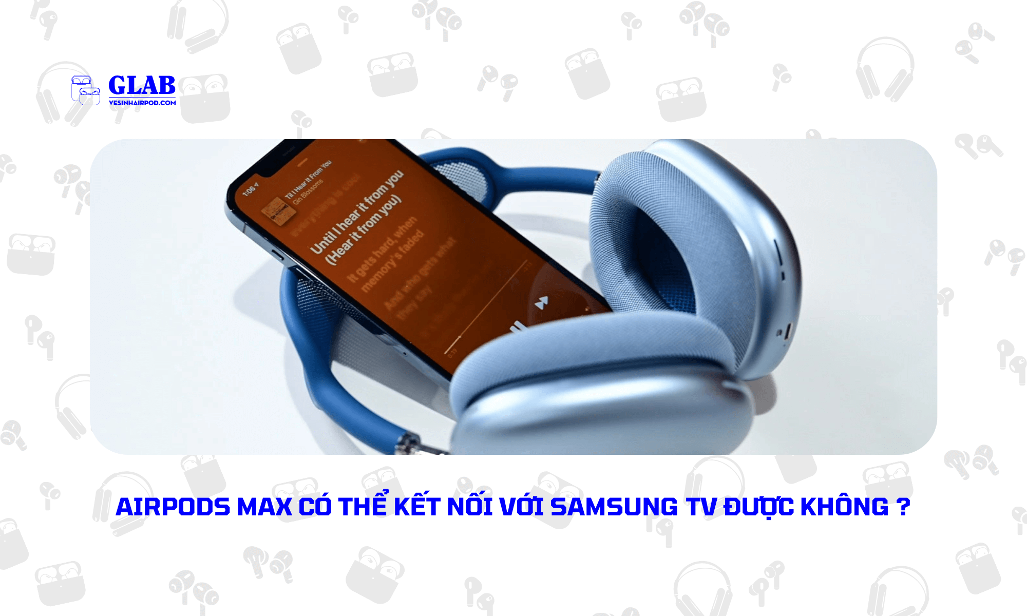 ket-noi-airpods-max-voi-samsung-tv-va-dien-thoai (4)