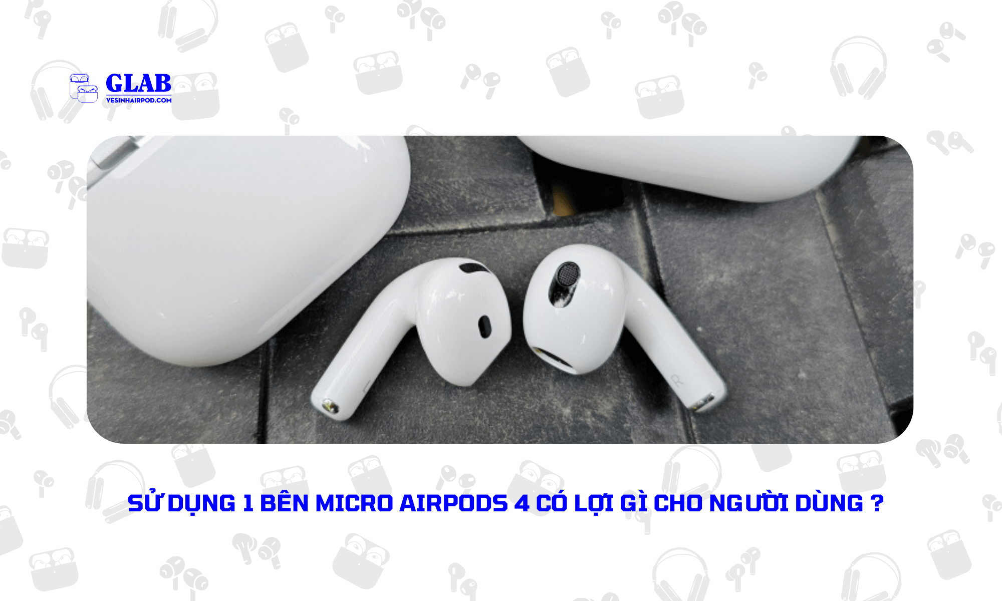 su-dung-1-ben-micro-airpods-4 (1)